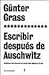 Escribir despues de Auschwitz / Writing After Auschwitz (Spanish Edition) by Gunter Grass (1999-11-02)