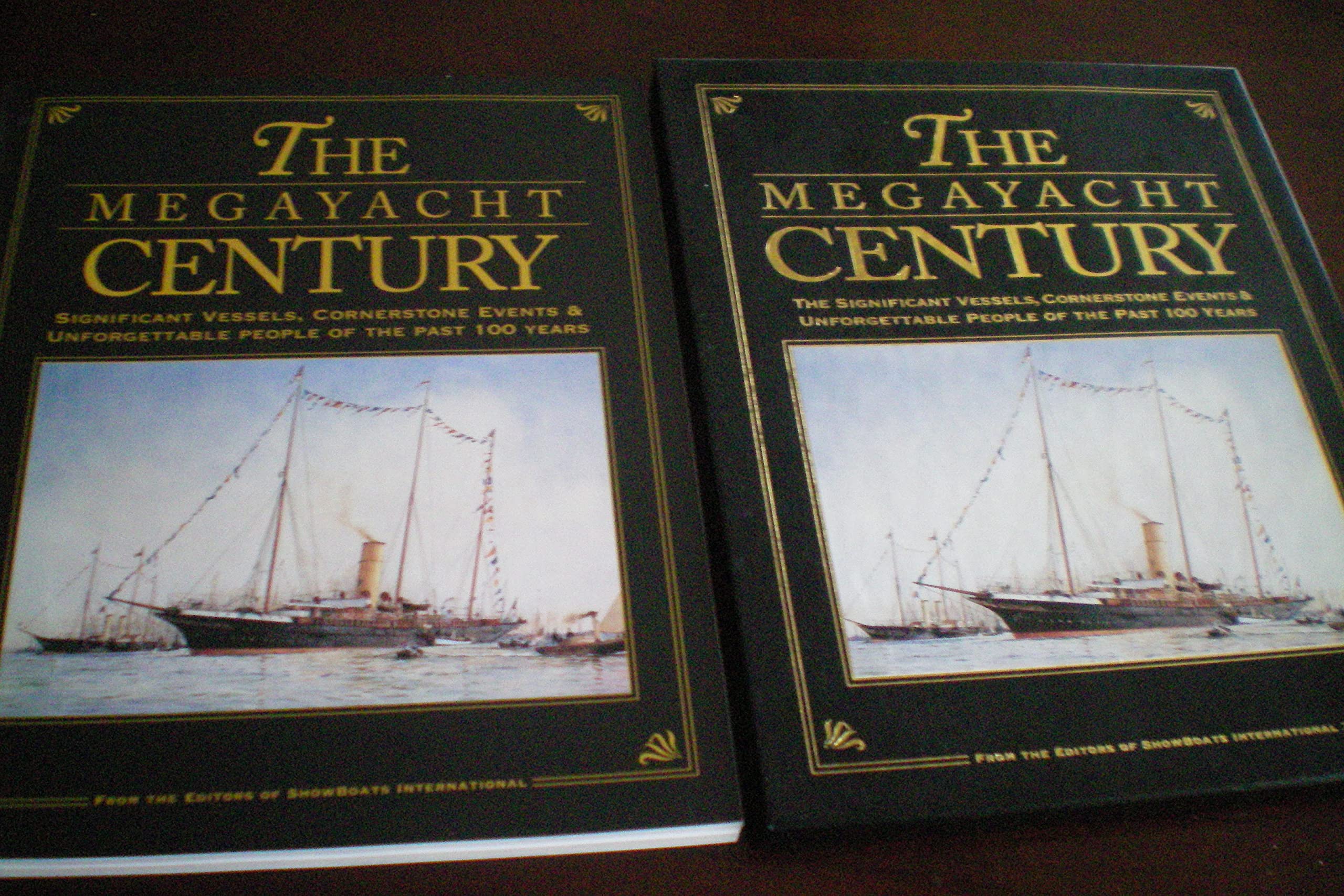 The megayacht century ;: The significant vessels, cornerstone events & unforgettable people of the past 100 years / [from the editors of Showboats international] (Paperback)