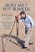 By Pete Dye Bury Me In A Pot Bunker (New Special Edition) by Pete Dye