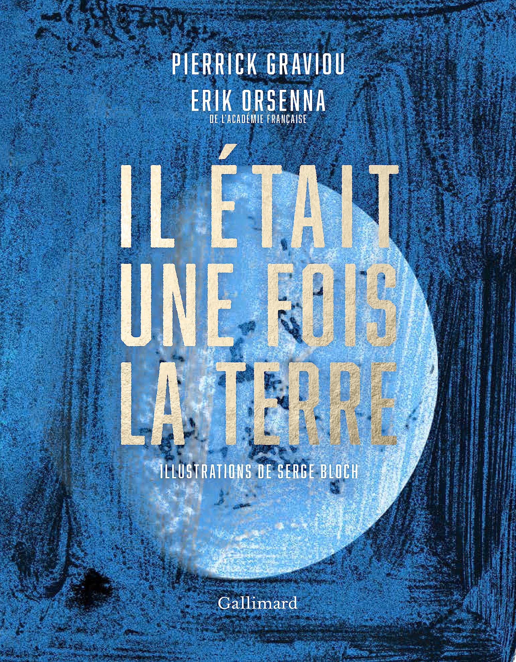 Il était une fois la terre: La petite histoire et les mystères de notre planète (Hardcover)