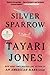 Silver Sparrow by Tayari Jones (2012-05-08)