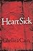 HeartSick by Chelsea Cain by Chelsea Cain