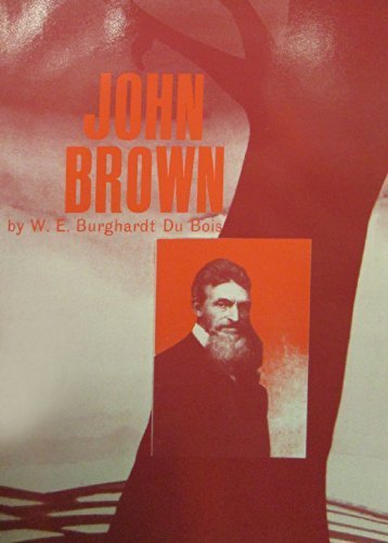 John Brown New edition by W. E. B. Du Bois (2014) Paperback