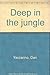 Deep in the jungle by Dan Yaccarino (2001-08-01)