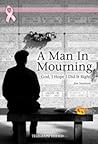 A Man in Mourning: God I Hope I Did It Right