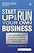 Start Up and Run Your Own Business: The Essential Guide to Planning Funding and Growing Your New Enterprise by Jonathan Reuvid (2011-02-03)
