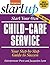 Start Your Own Child-Care Service: Your Step-By-Step Guide to Success (StartUp Series) by Entrepreneur Press (2011-01-01)
