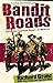 Bandit Roads: Into the Lawless Heart of Mexico by Richard Grant (2009-06-04)