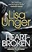 Heartbroken by Lisa Unger (2013-06-25)