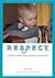 Respect: A Practitioner's Guide to Calm & Nurturing Infant Care & Education