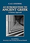 An Introduction to Ancient Greek: A Literary Approach An Introduction to Ancient Greek: A Literary Approach