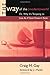 The Way of the (Modern) World: Or, Why It's Tempting to Live As If God Doesn't Exist by Mr. Craig M. Gay (1998-06-26)