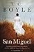 San Miguel by Boyle, T.C. (2013) Paperback