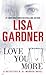 Love You More[LOVE YOU MORE][Mass Market Paperback] by LisaGardner