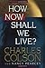How Now Shall We Live? 1st (first) edition Text Only by Fickett