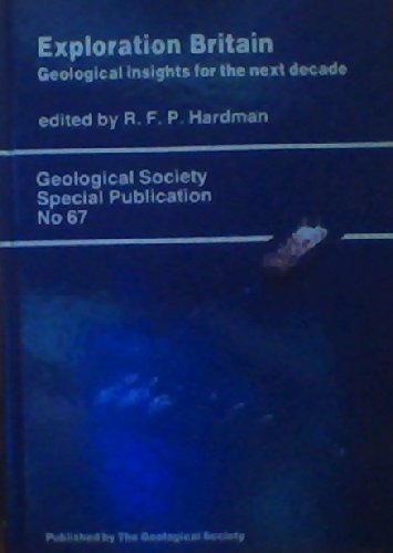 Exploration Britain: Geological Insights for the Next Decade (Geological Society Special Publication)