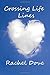 Crossing Life Lines by Mrs Rachel Louise Dove (2013-03-11)
