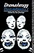 Dramatherapy: Theory and Practice 1