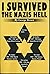 I Survived the Nazis Hell