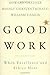 Good Work: When Excellence And Ethics Meet by Gardner, Howard E., Csikszentmihalhi, Mihaly, Damon, William (2001) Hardcover