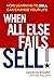 When All Else Fails, Sell!: How Learning to Sell Can Change Your Life by Oliphant, David (2012) Hardcover