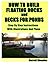 How to Build Floating Docks and Decks for Ponds, Step by Step: Step by step guide with images and plans to build a floating dock pier and a farm pond deck. by Darrell Rhoades (2014-02-09)