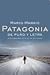 Patagonia De Puño Y Letra: Aventuras Reales En El Fin Del Mundo