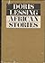 African Stories, by Doris Lessing African Stories, by Doris Lessing