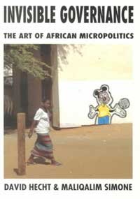 Invisible Governance: The Art of African Micro-Politics (Paperback)
