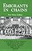 Emigrants in Chains. A Social History of the Forced Emigration to the Americas of Felons by Coldham, Peter Wilson. (Genealogical Publishing Company,2007) [Paperback]