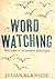 Wordwatching by Julian Burnside