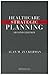 By FACHE Alan M. Zuckerman - Healthcare Strategic Planning, S... by Alan M. Zuckerman