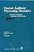 Central Auditory Processing Disorders: Problems of Speech, Language, and Learning