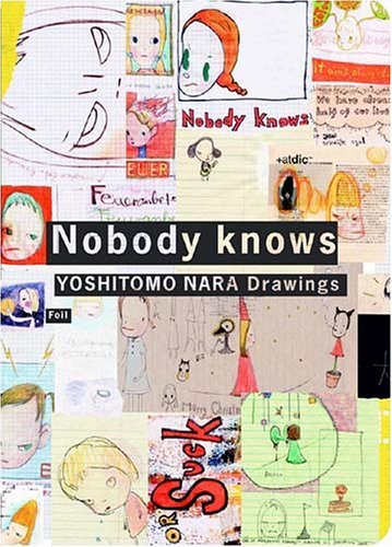 Nobody Knows - Drawings by Yoshitomo Nara (2001-09-02)