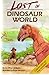 LOST IN DINOSAUR WORLD: COL...