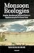 Monsoon Ecologies: Irrigation, Agriculture and Settlement Patterns in Rajasthan During the Pre-Colonial Period
