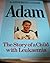 Adam: The Story of a Child with Leukemia