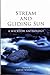 Stream and Gliding Sun: A Wicklow Anthology