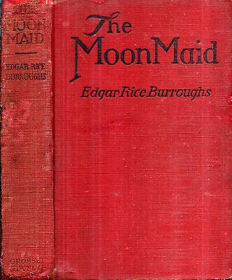 1926 EDGAR RICE BURROUGHS SCIENCE FICTION FANTASY THE MOON MAID [Hardcover] EDGAR RICE BURROUGHS