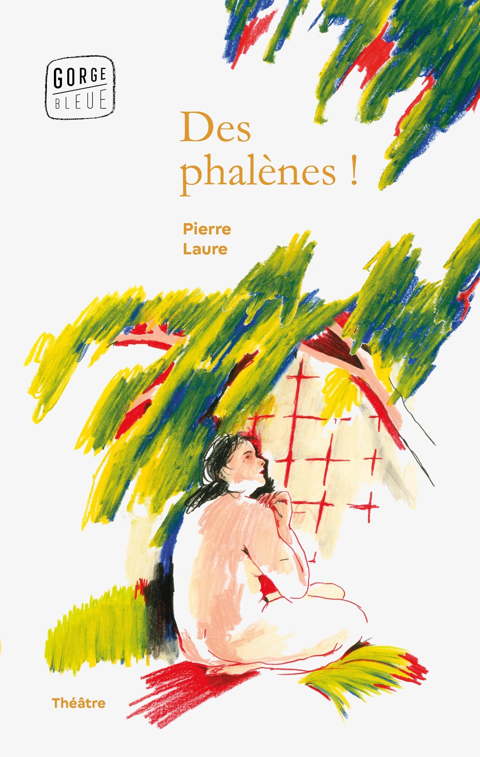 Des phalènes !: ou ce qu’il advint de Paule Courlis après qu’Alma Jousseaume fut changée en arbre par des fées (Paperback)
