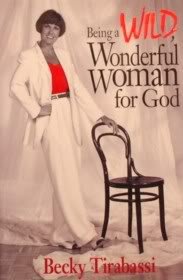Being a Wild, Wonderful Woman for God (Hardcover)