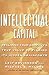 Intellectual Capital: Realizing Your Company's True Value by Finding Its Hidden Brainpower Hardcover – March 6, 1997