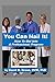 You Can Nail It: A common sense guide for getting into and competing successfully in a medical, dental or veterinary school by Dr. David R. Gross (2011-04-15)