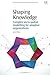 Shaping Knowledge: Complex Socio-Spatial Modelling for Adaptive Organizations (Chandos Information Professional Series) 1st edition by O'Brien, Jamie (2014) Paperback