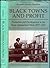Black towns and profit : promotion and development in the trans-Appalachian West, 1877-1915