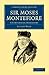 Sir Moses Montefiore: A Centennial Biography by Lucien Wolf (November 10,2011)