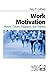 Work Motivation: History, Theory, Research, and Practice (Foundations for Organizational Science) (2006-07-11)