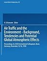 Air Traffic and the Environment: Background, Tendencies, and Potential Global Atmospheric Effects : Proceedings of a Dlr International Colloquium Bon (Lecture Notes in Engineering, 60) Air Traffic and the Environment: Background, Tendencies, and Potential Global Atmospheric Effects : Proceedings of a Dlr International Colloquium Bon (Lecture Notes in Engineering, 60)