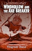 Windhollow and the Axe Breaker