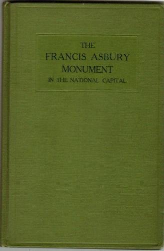 The Francis Asbury Monument In the National Capital (Hardcover)